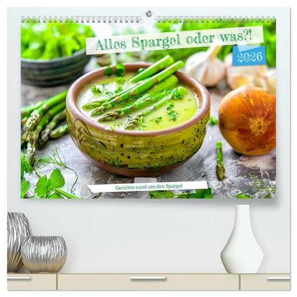 Alles Spargel oder was?! - Gerichte rund um den Spargel (hochwertiger Premium Wandkalender 2026 DIN A2 quer), Kunstdruck in Hochglanz