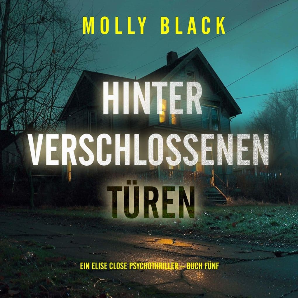 Hinter verschlossenen Türen (Ein Elise Close Psychothriller Buch Fünf)