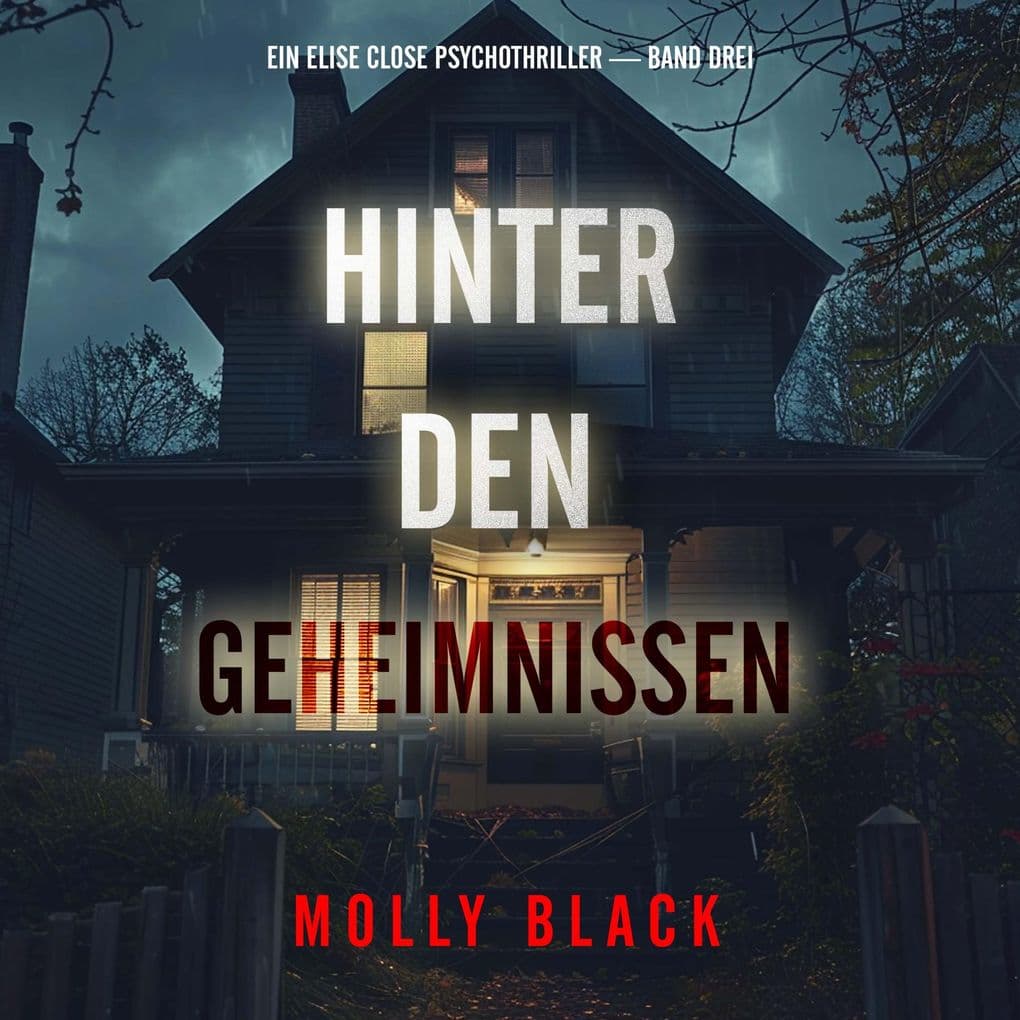 Hinter den Geheimnissen (Ein Elise Close Psychothriller Band Drei)