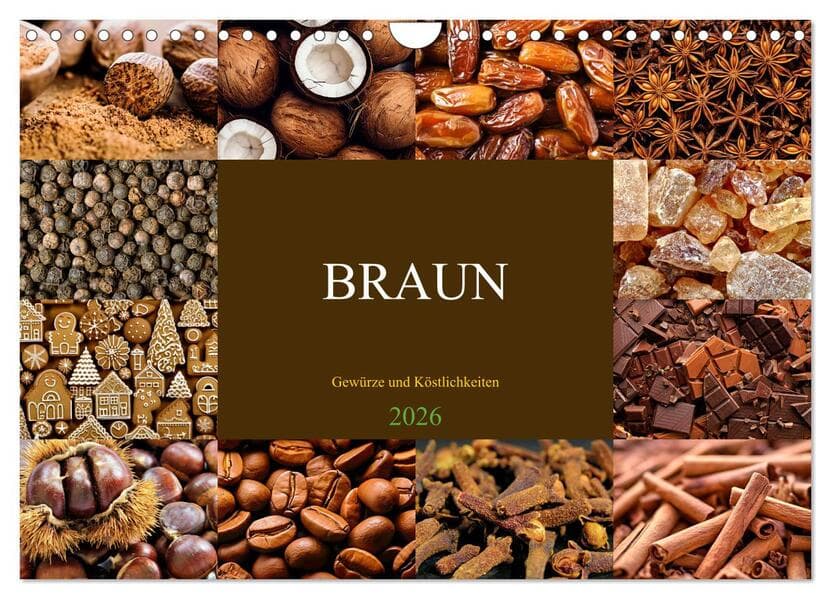 BRAUN - Gewürze und Köstlichkeiten (Wandkalender 2026 DIN A4 quer), CALVENDO Monatskalender