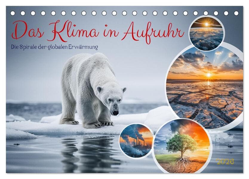 Das Klima in Aufruhr - Die Spirale der globalen Erwärmung (Tischkalender 2026 DIN A5 quer), CALVENDO Monatskalender