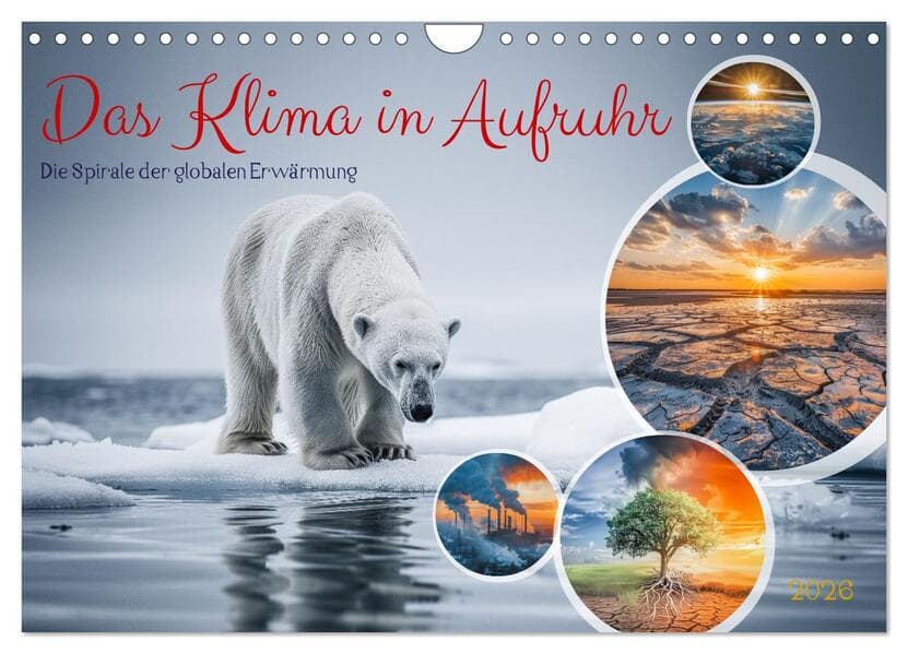 Das Klima in Aufruhr - Die Spirale der globalen Erwärmung (Wandkalender 2026 DIN A4 quer), CALVENDO Monatskalender
