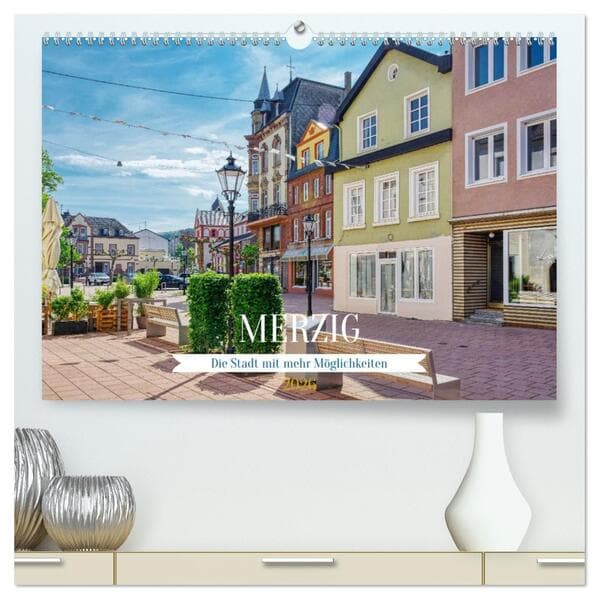 Merzig - Die Stadt mit mehr Möglichkeiten (hochwertiger Premium Wandkalender 2026 DIN A2 quer), Kunstdruck in Hochglanz