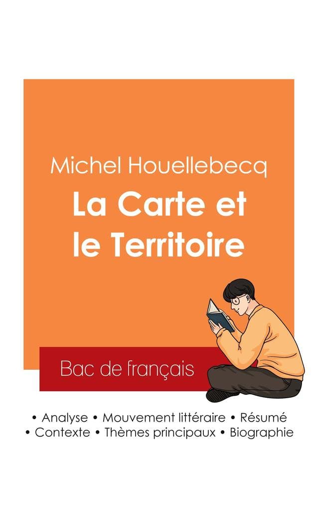 Réussir son Bac de français 2025 : Analyse du roman La Carte et le Territoire de Michel Houellebecq