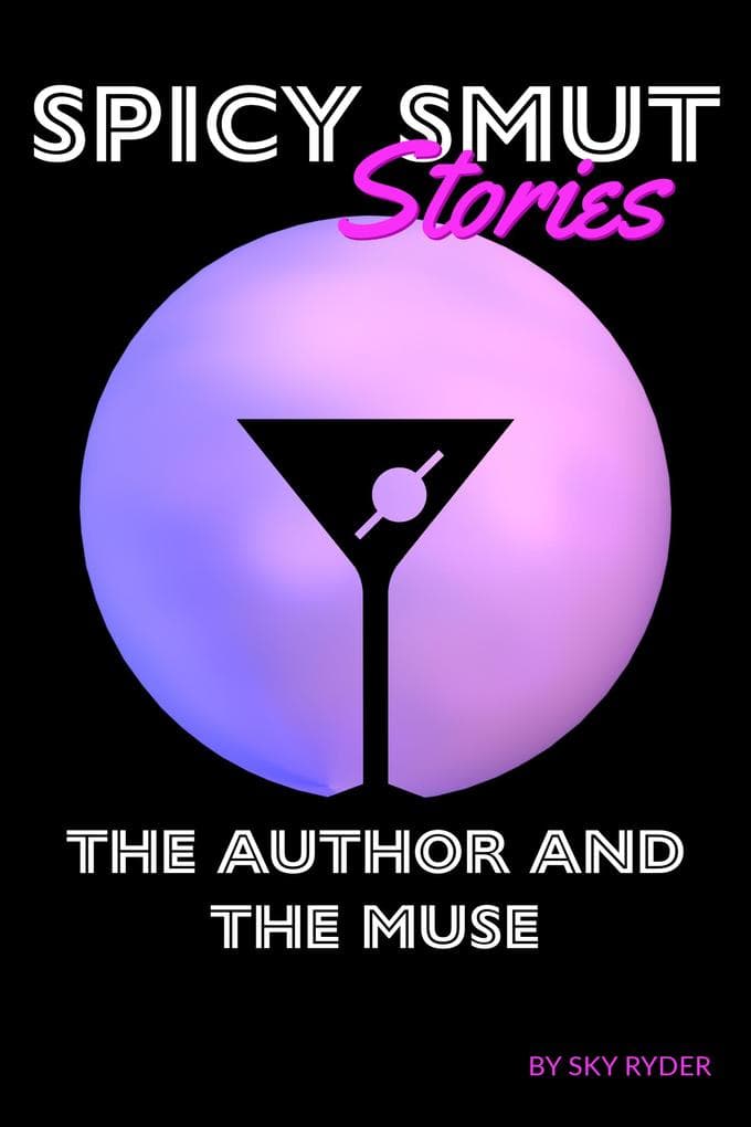The Author And The Muse (Spicy Smut Stories)