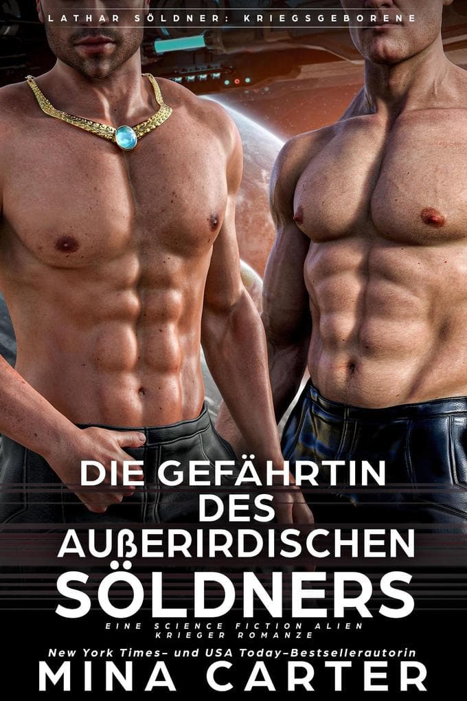 Die Gefährtin des außerirdischen Söldners : Eine Science Fiction Alien Krieger Romanze (Lathar Söldner: Kriegsgeborene, #5)