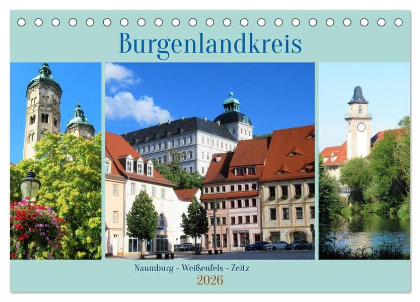 Burgenlandkreis - Naumburg, Weißenfels, Zeitz (Tischkalender 2026 DIN A5 quer), CALVENDO Monatskalen
