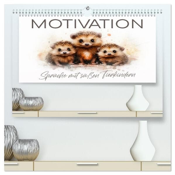 MOTIVATION Sprüche mit süßen Tierkindern (hochwertiger Premium Wandkalender 2026 DIN A2 quer), Kunstdruck in Hochglanz