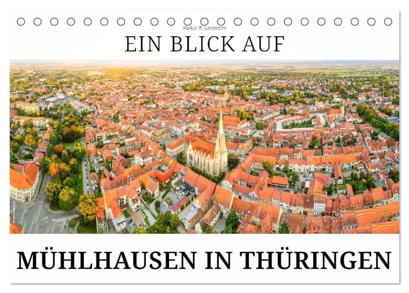 Ein Blick auf Mühlhausen in Thüringen (Tischkalender 2026 DIN A5 quer), CALVENDO Monatskalender