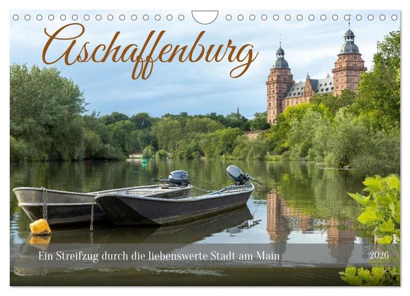 Aschaffenburg - Ein Streifzug durch die liebenswerte Stadt am Main (Wandkalender 2026 DIN A4 quer),