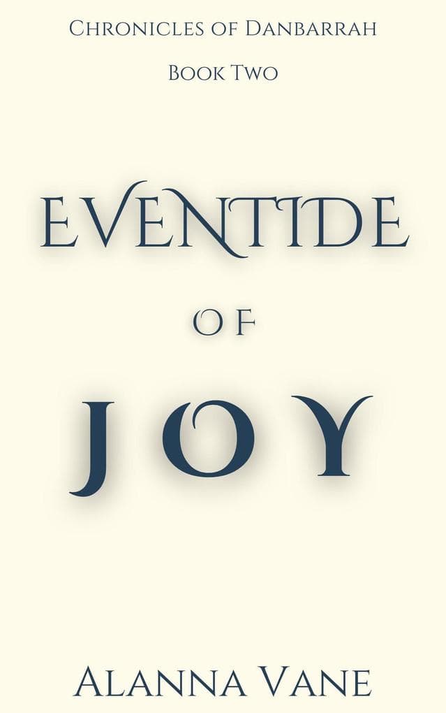 Eventide of Joy (The Chronicles of Danbarrah, #2)