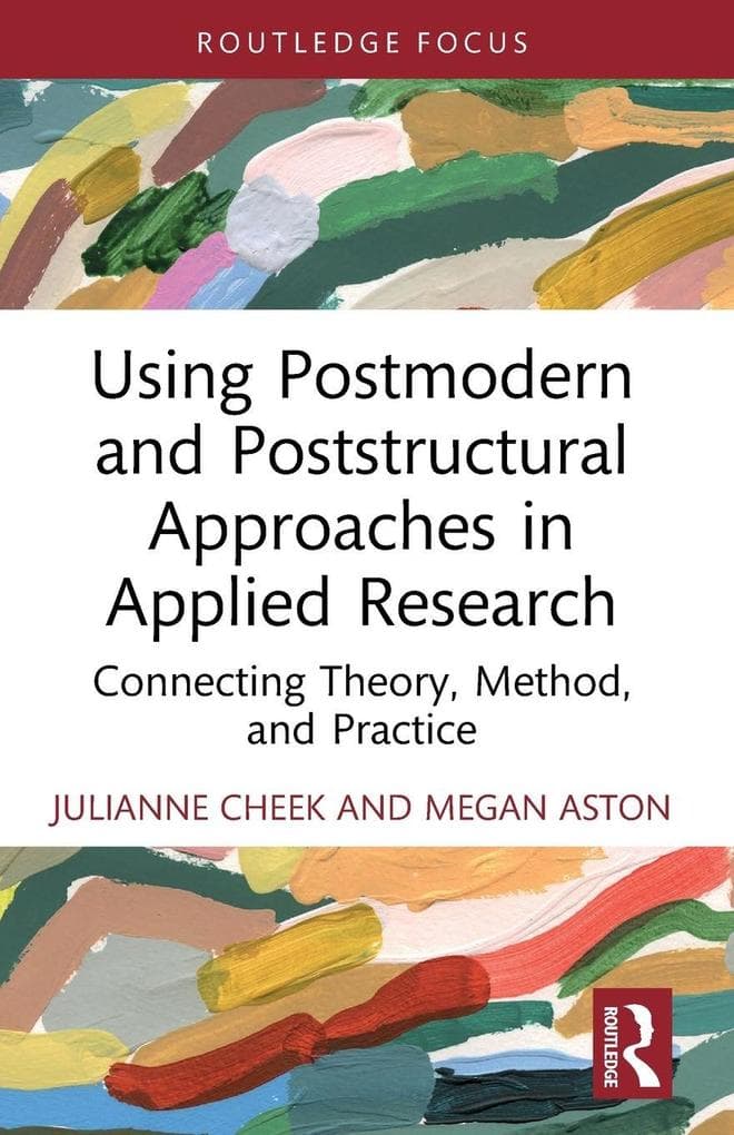 Using Postmodern and Poststructural Approaches in Applied Research