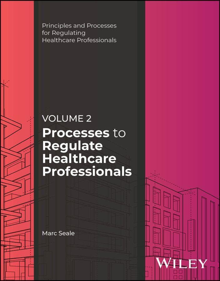 Processes to Regulate Healthcare Professionals, Volume 2