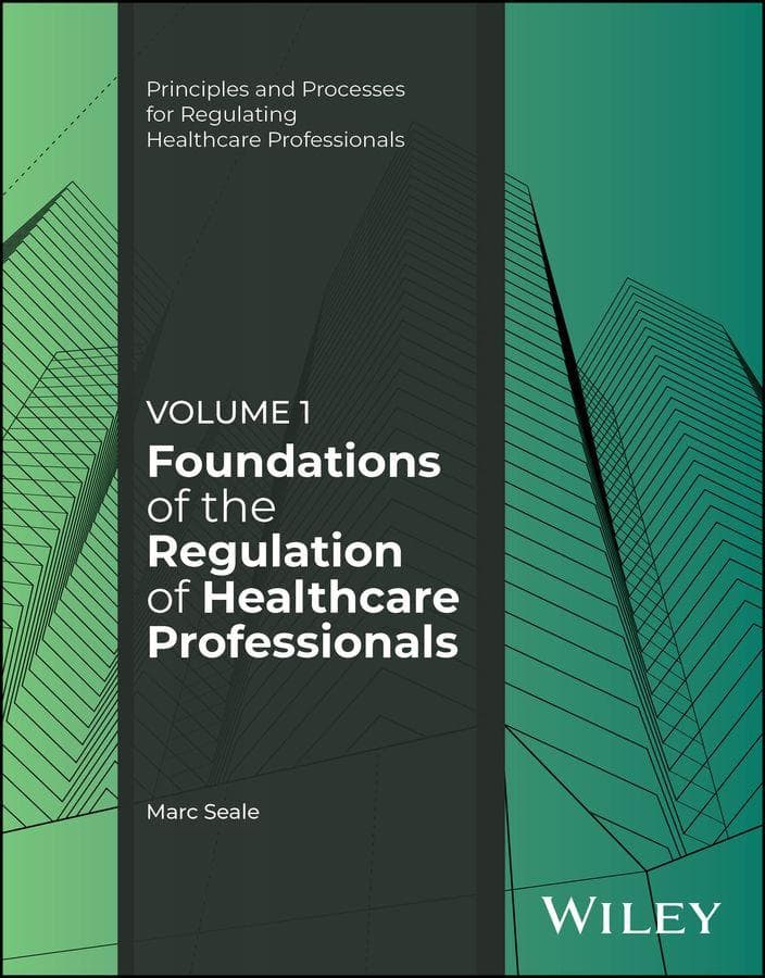 Foundations of the Regulation of Healthcare Professionals, Volume 1