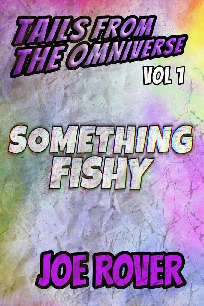 Something Fishy (Tails From the Omniverse, #1)