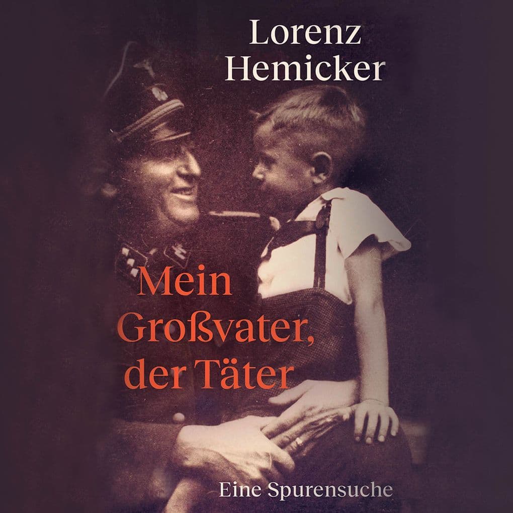 Mein Großvater, der Täter
