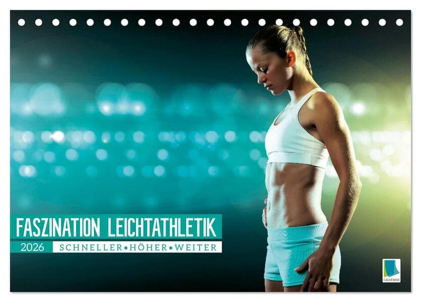 Faszination Leichtathletik: Schneller, höher, weiter (Tischkalender 2026 DIN A5 quer), CALVENDO Monatskalender