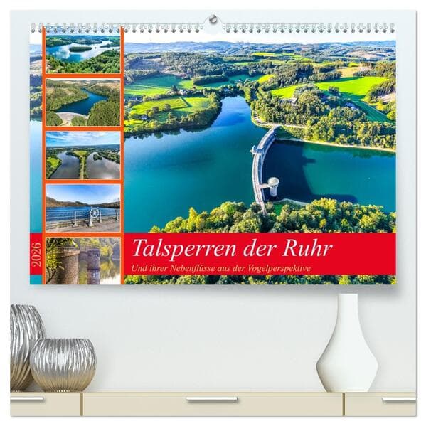 Talsperren der Ruhr und ihrer Nebenflüsse aus der Vogelperspektive (hochwertiger Premium Wandkalende