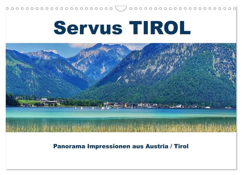 Servus TIROL Panorama Impressionen aus Austria / Tirol (Wandkalender 2026 DIN A3 quer), CALVENDO Mon