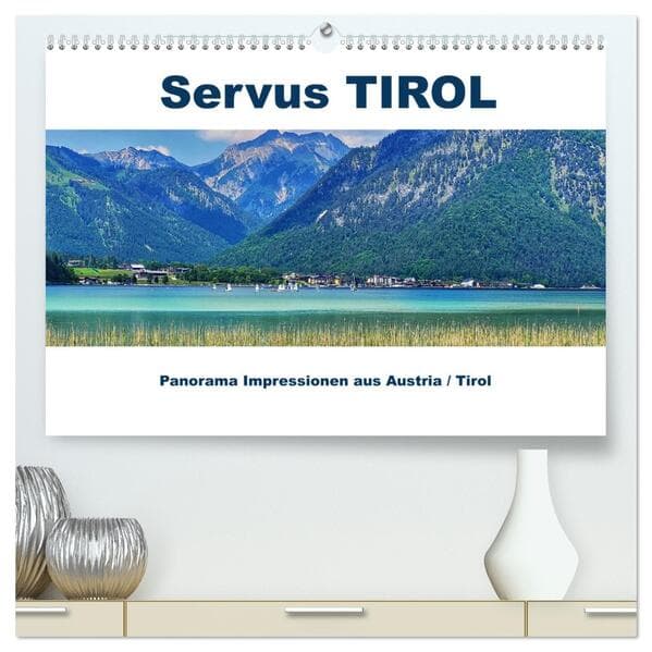 Servus TIROL Panorama Impressionen aus Austria / Tirol (hochwertiger Premium Wandkalender 2026 DIN A