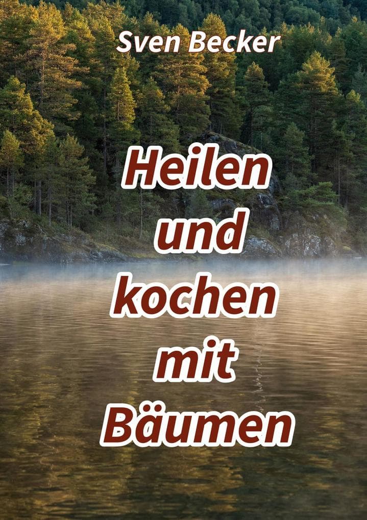 Heilen und kochen mit Bäumen