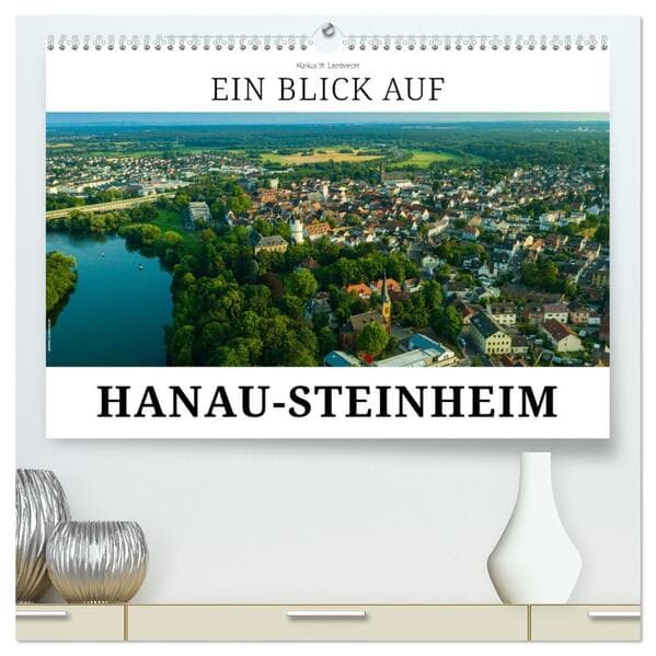 Ein Blick auf Hanau-Steinheim (hochwertiger Premium Wandkalender 2026 DIN A2 quer), Kunstdruck in Hochglanz