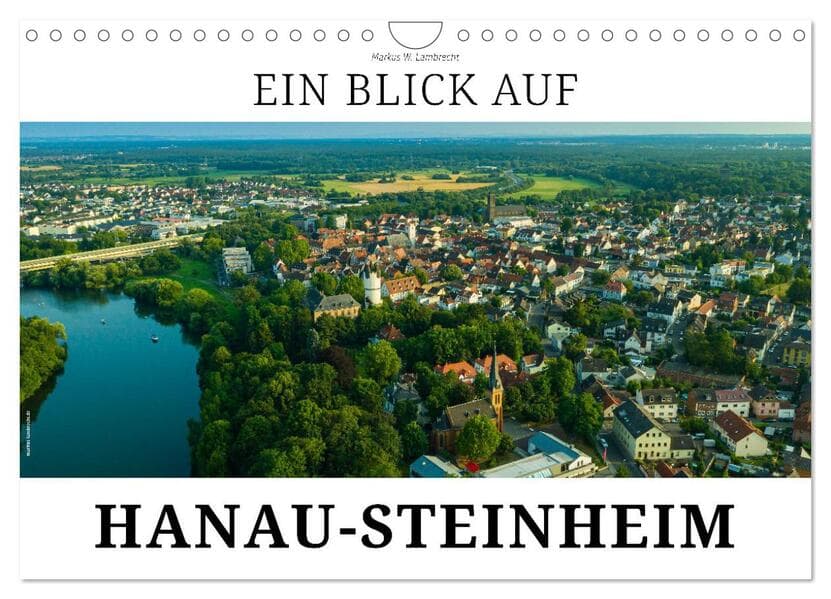Ein Blick auf Hanau-Steinheim (Wandkalender 2026 DIN A4 quer), CALVENDO Monatskalender