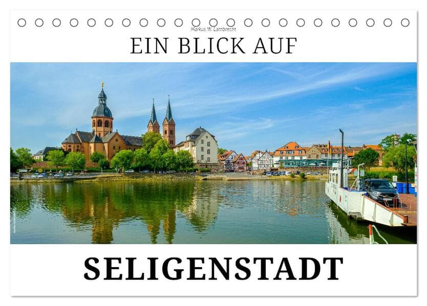 Ein Blick auf Seligenstadt (Tischkalender 2026 DIN A5 quer), CALVENDO Monatskalender