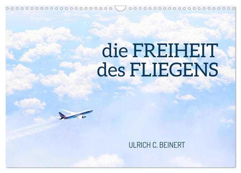 die FREIHEIT des FLIEGENS (Wandkalender 2026 DIN A3 quer), CALVENDO Monatskalender