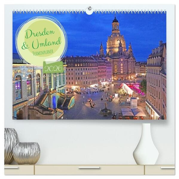 Dresden Terminplaner (hochwertiger Premium Wandkalender 2026 DIN A2 quer), Kunstdruck in Hochglanz