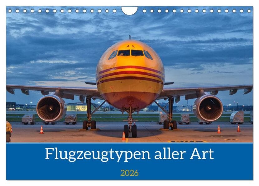 Flugzeuge aller Art (Wandkalender 2026 DIN A4 quer), CALVENDO Monatskalender