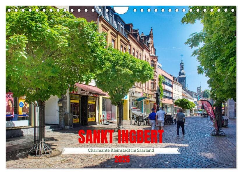 Sankt Ingbert - Charmante Kleinstadt im Saarland (Wandkalender 2026 DIN A4 quer), CALVENDO Monatskalender