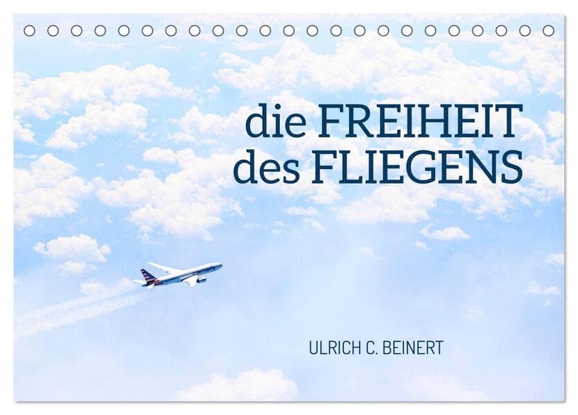 die FREIHEIT des FLIEGENS (Tischkalender 2026 DIN A5 quer), CALVENDO Monatskalender