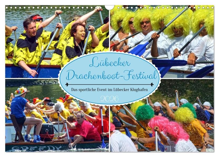 Lübecker Drachenboot Festival - Das sportliche Event im Lübecker Klughafen (Wandkalender 2026 DIN A3 quer), CALVENDO Monatskalender