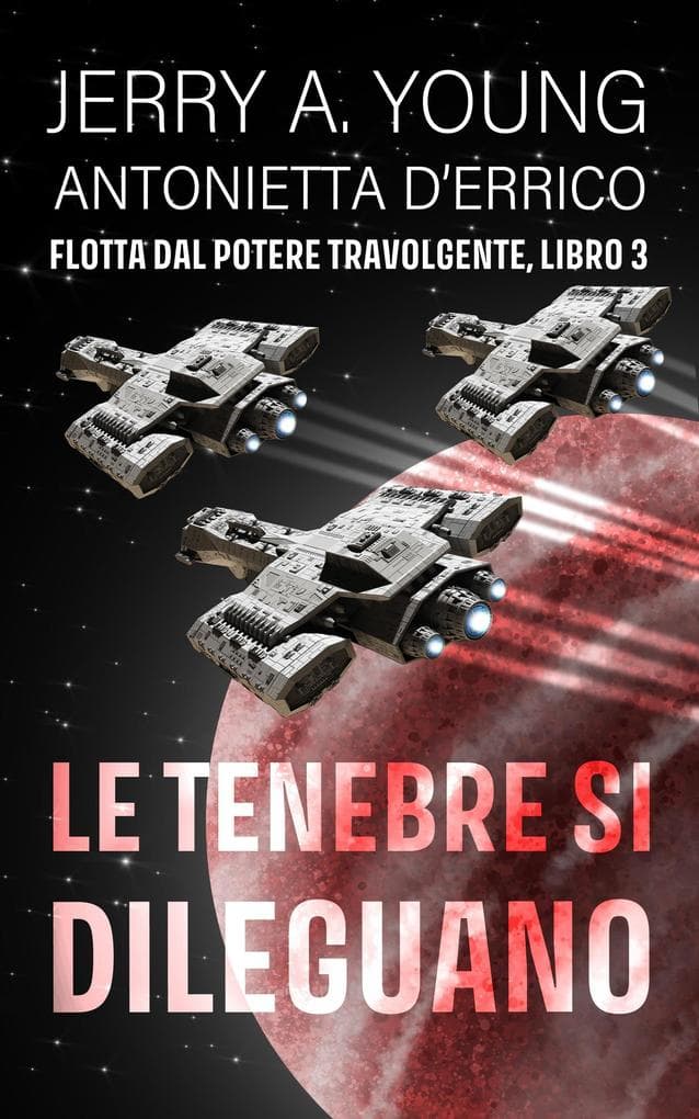 Le tenebre si dileguano (Flotta dal potere travolgente, #3)