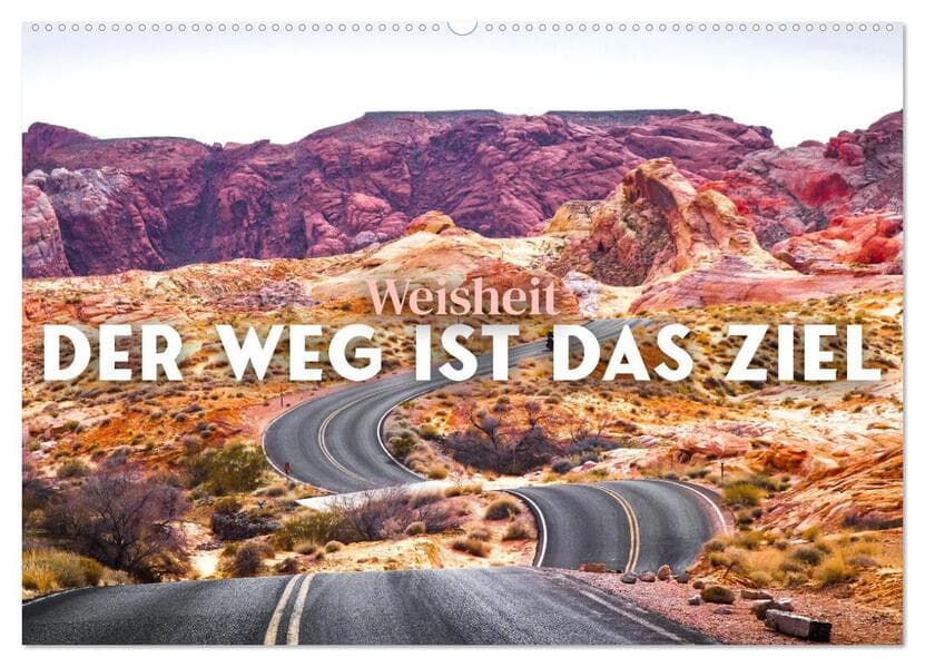 Weisheit - Der Weg ist das Ziel (Wandkalender 2026 DIN A2 quer), CALVENDO Monatskalender