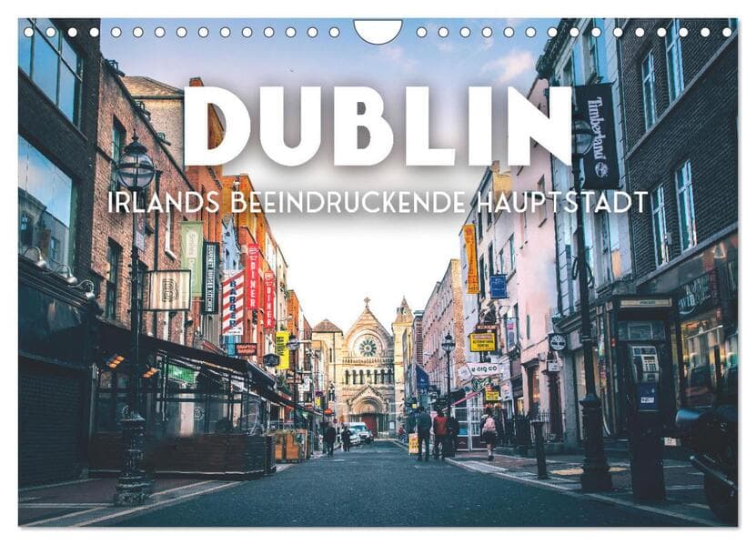 Dublin - Irlands beeindruckende Hauptstadt. (Wandkalender 2026 DIN A4 quer), CALVENDO Monatskalender