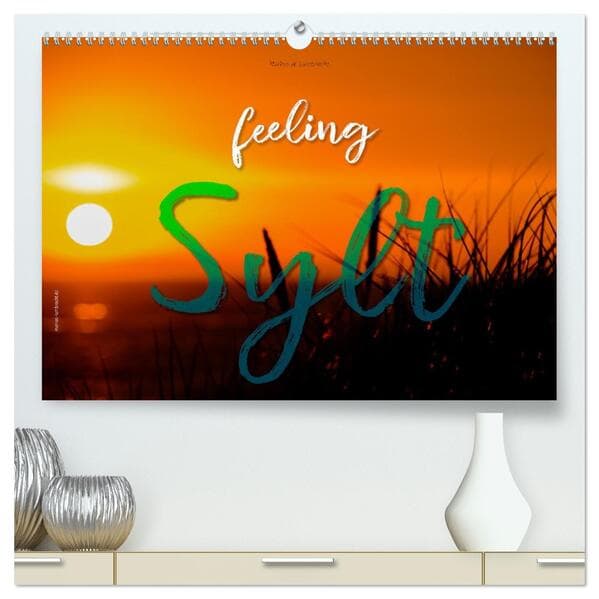 feeling Sylt (hochwertiger Premium Wandkalender 2026 DIN A2 quer), Kunstdruck in Hochglanz