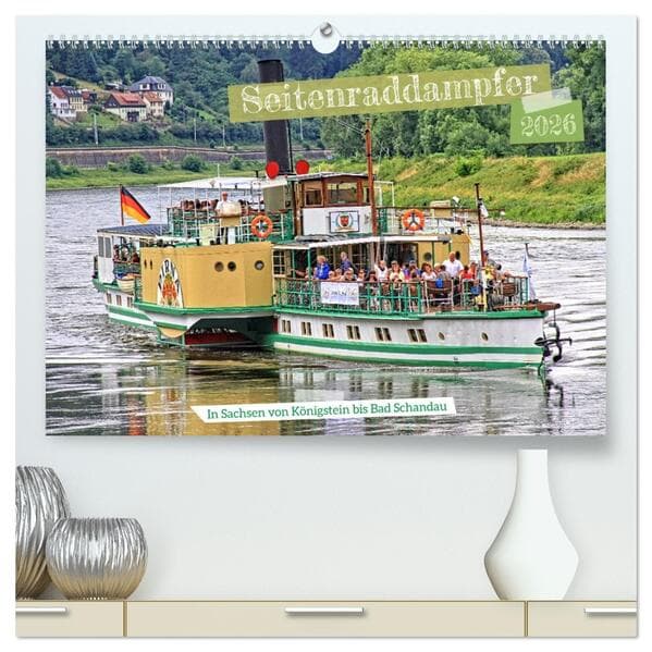 Seitenraddampfer - In Sachsen von Königstein bis Bad Schandau (hochwertiger Premium Wandkalender 2026 DIN A2 quer), Kunstdruck in Hochglanz
