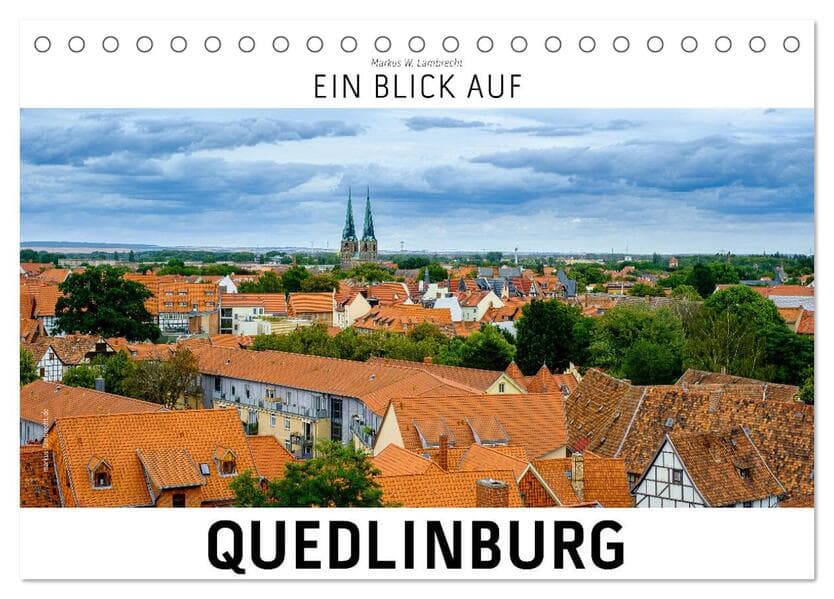 Ein Blick auf Quedlinburg (Tischkalender 2026 DIN A5 quer), CALVENDO Monatskalender