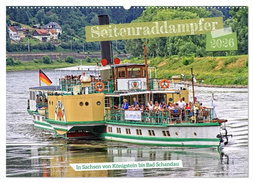 Seitenraddampfer - In Sachsen von Königstein bis Bad Schandau (Wandkalender 2026 DIN A2 quer), CALVENDO Monatskalender
