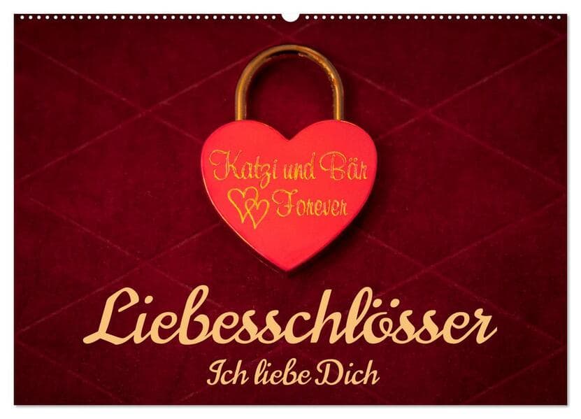 Liebesschlösser, Ich liebe Dich (Wandkalender 2026 DIN A2 quer), CALVENDO Monatskalender