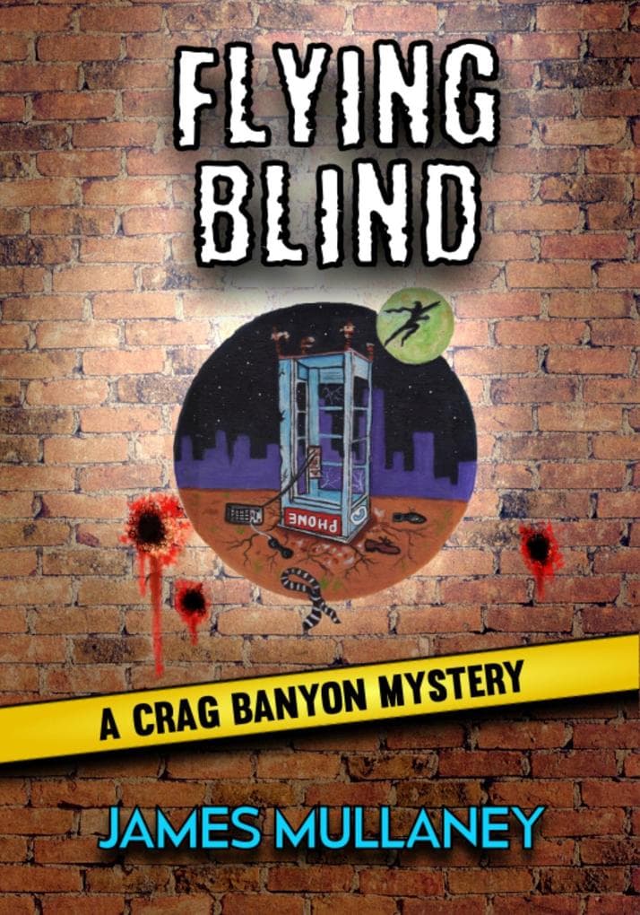 Flying Blind: A Crag Banyon Mystery (Crag Banyon Mysteries, #6)