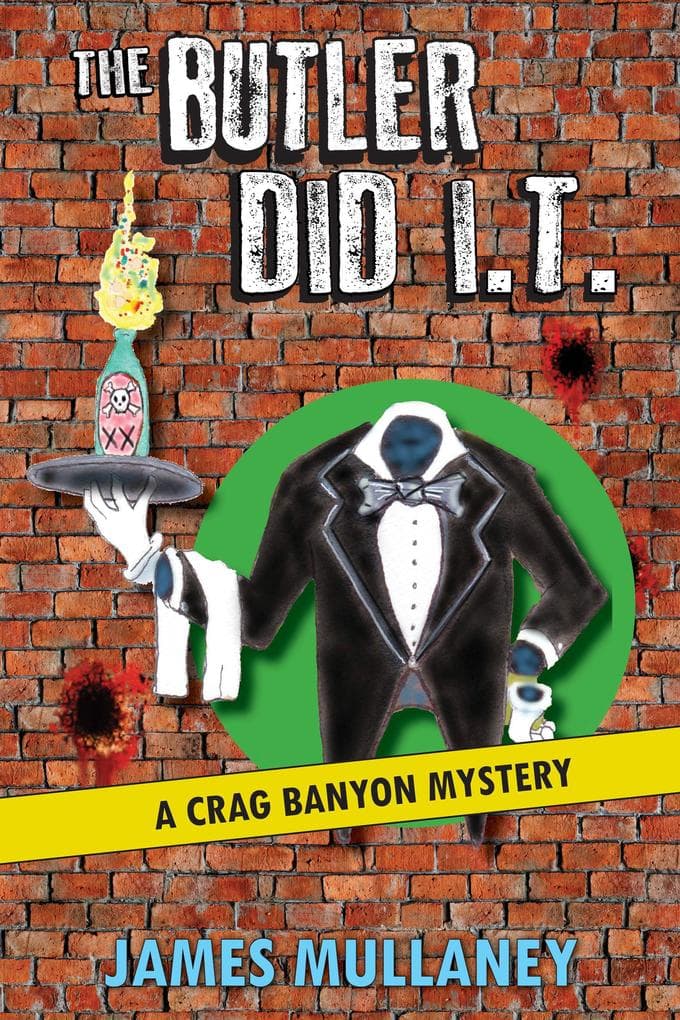 The Butler Did I.T.: A Crag Banyon Mystery (Crag Banyon Mysteries, #8)
