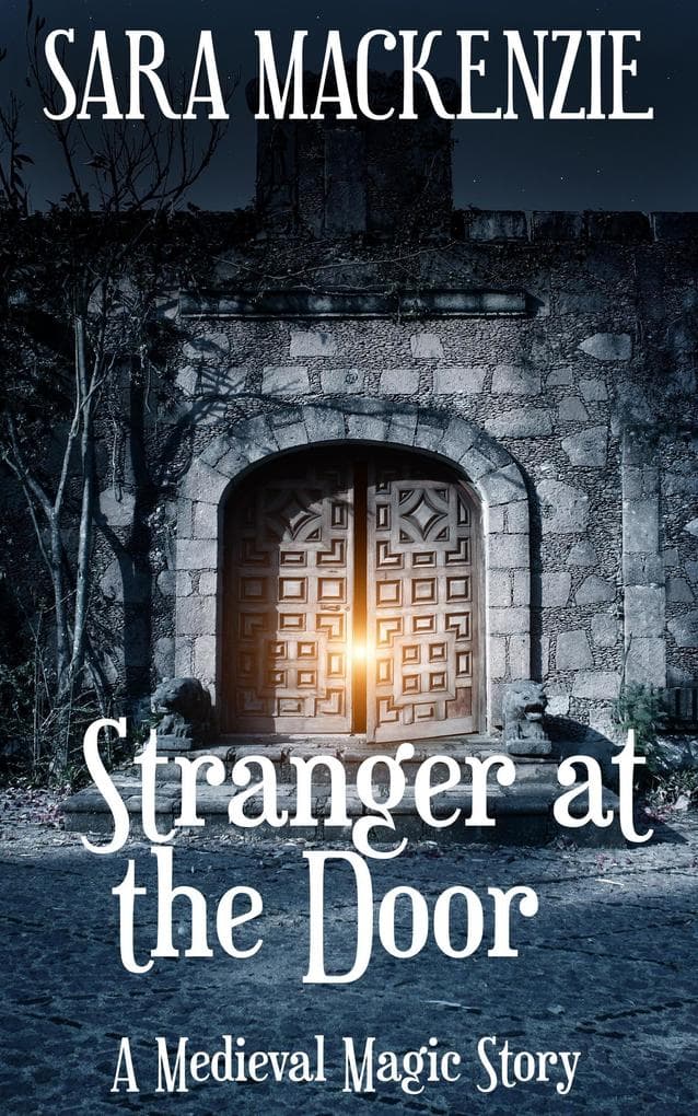 Stranger at the Door (A Medieval Magic Story, #4)