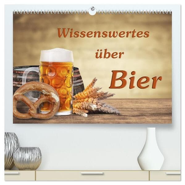Wissenswertes über Bier (hochwertiger Premium Wandkalender 2026 DIN A2 quer), Kunstdruck in Hochglanz