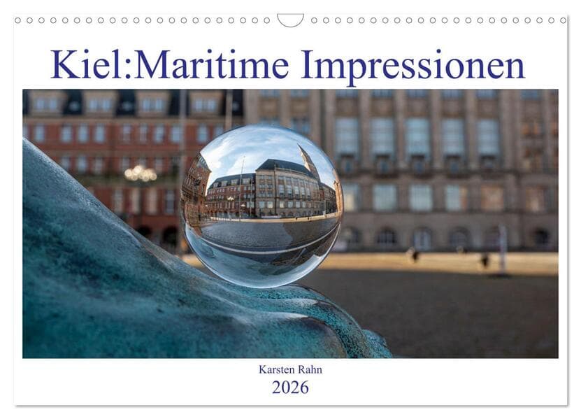 Kiel: Maritime Impressionen (Wandkalender 2026 DIN A3 quer), CALVENDO Monatskalender