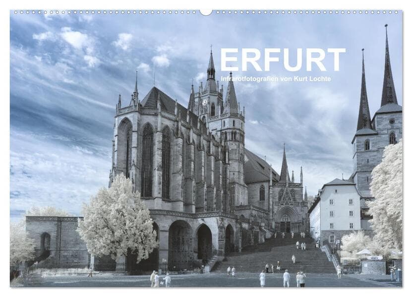 Erfurt - Infrarotfotografien von Kurt Lochte (Wandkalender 2026 DIN A2 quer), CALVENDO Monatskalender