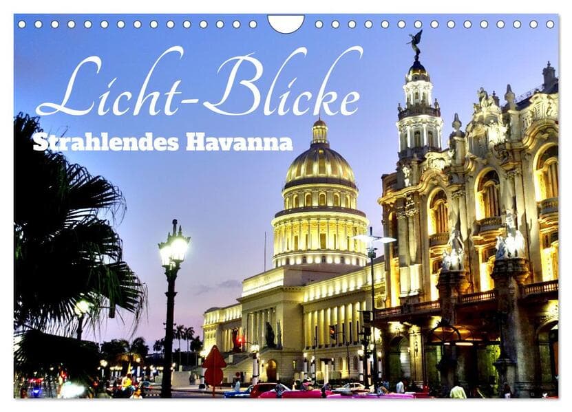 Licht-Blicke - Strahlendes Havanna (Wandkalender 2026 DIN A4 quer), CALVENDO Monatskalender