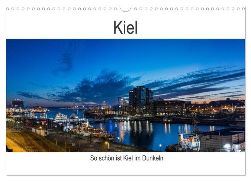 So schön ist Kiel im Dunkeln (Wandkalender 2026 DIN A3 quer), CALVENDO Monatskalender